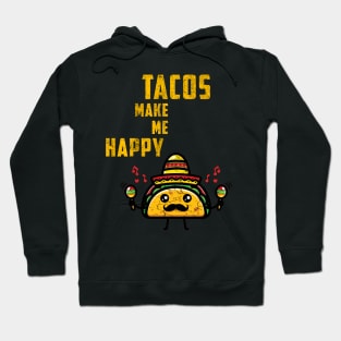 Tacos Make Me Happy Hoodie